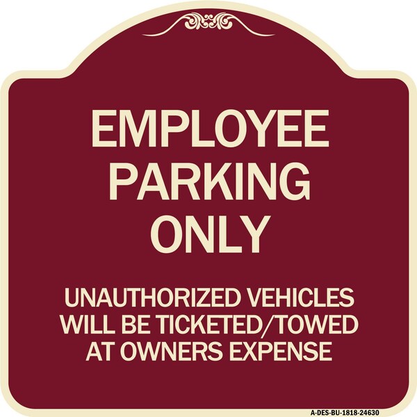 Employee Parking Only Unauthorized Vehicles Will Be Ticketed Towed at Owners Expense, BU-1818-24630